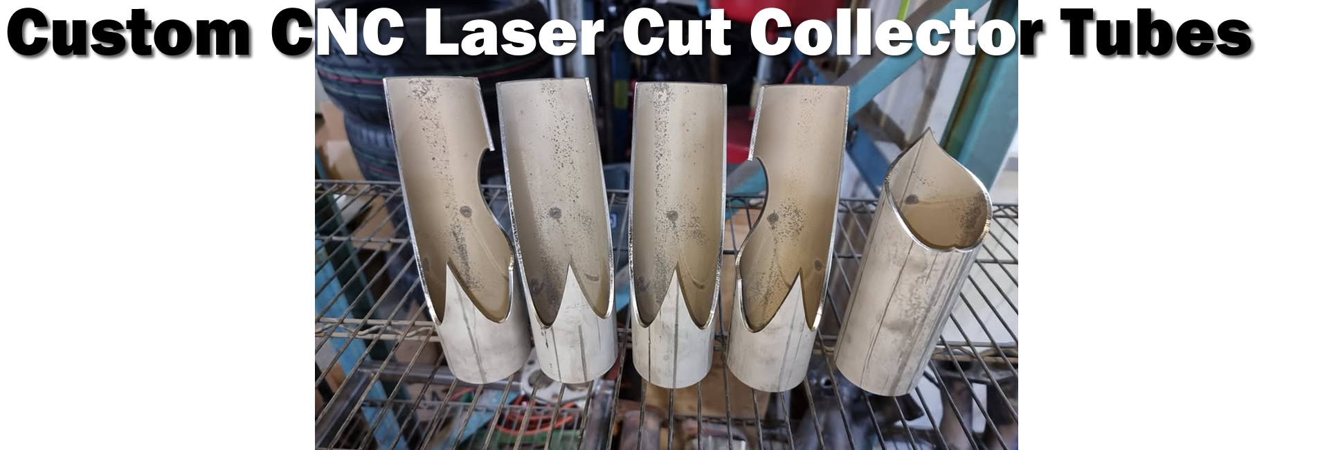 CNC Laser Cut Services - Collector Tubes